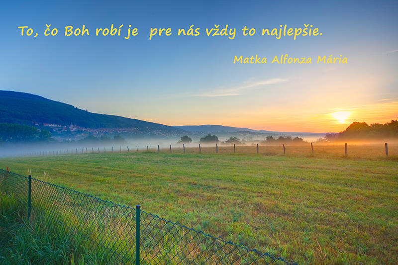 To, čo Boh robí je pre nás vždy to najlepšie.